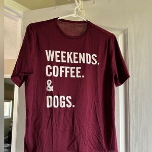 Weekend, Coffee and Dogs T